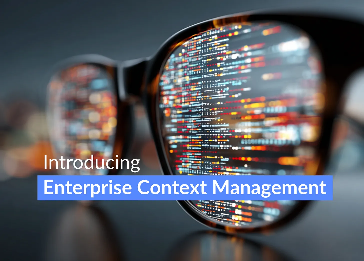 Illustration from Your AI is Blind: Enterprise Context Management Arrives